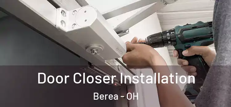 Door Closer Installation Berea - OH