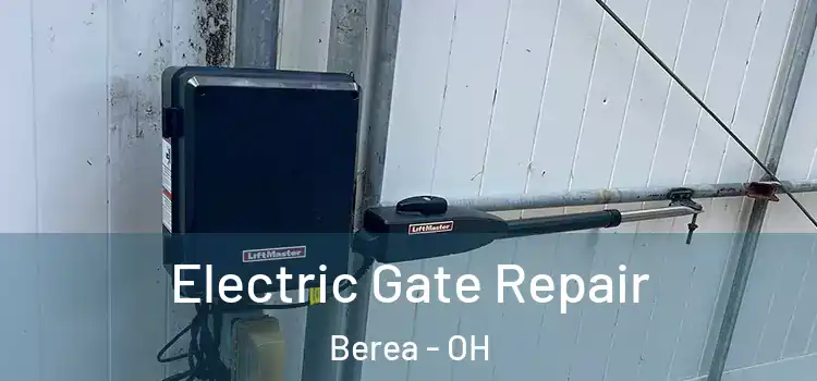 Electric Gate Repair Berea - OH