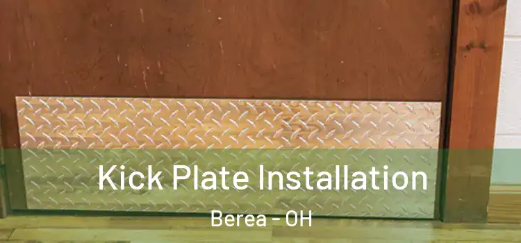 Kick Plate Installation Berea - OH