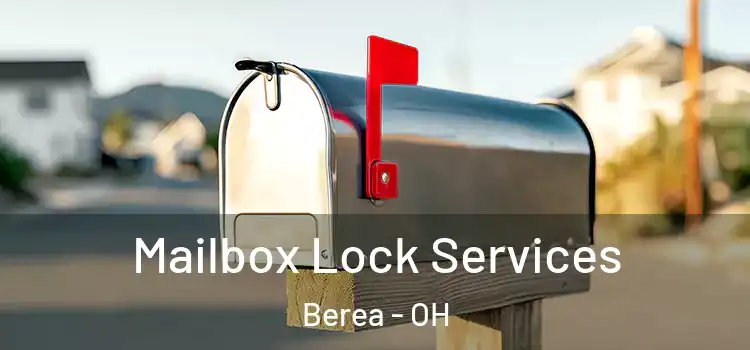 Mailbox Lock Services Berea - OH