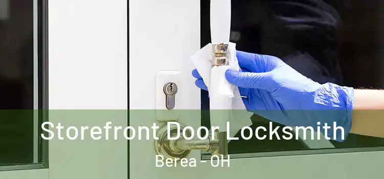 Storefront Door Locksmith Berea - OH